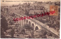 87 - PIERRE BUFFIERE - LE VIADUC  LIGNE PARIS TOULOUSE -1928 - Pierre Buffiere