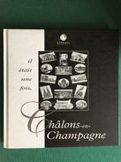 Il était Une Fois Châlons-en Champagne / Livre De CPA - Châlons-sur-Marne