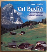 HANS PESCOLLER / VAL BADIA - RETRAC Y IMPRESCIUNS, BILDER UND EINDRÜCKE, IMMAGINI E IMPRESSIONI / BOLZANO / DOLOMITI - Histoire, Philosophie Et Géographie