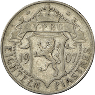 05203 Zypern: Edward VII (1901-1910): 18 Piaster 1907, Selten - Auflage Nur 20.000 Stück, KM 10, Schön - Sehr Schön. - Cipro