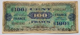 BILLET FRANCE - P.118b - CHIFFRE 2 - 100 FRANCS - SERIE DE 1944 - BILLET MILITAIRE ALLLIE SECONDE GUERRE MONDIALE - 1944 Flag/France