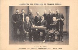 59-DOUAI- ASSOCIATION DES PERSONNELS DE TRAVAUX PUBLICS, GROUPE DU NORD, MENBRES DU COMITE DEPARTEMANTAL POUR 1908 - Douai