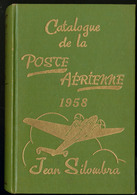 Poste Aérienne. Catalogue De La Poste Aérienne, éd. 1958 Par J.Silombra. - TB - Unclassified