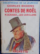 Charles Dickens - Contes De Noël / M. Scrooge - Les Carillons  - Bibliothèque De La Jeunesse - ( 1948 ) . - Bibliothèque De La Jeunesse