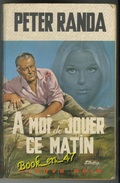 {81223} Peter Randa , A Moi De Jouer Ce Matin . Fleuve Noir Spécial Police  N° 576 EO 1967 ; M Gourdon     " En Baisse " - Fleuve Noir