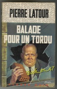 {81222} Pierre Latour , Balade Pour Un Tordu . Fleuve Noir Spécial Police N° 694 EO 1968 ; M Gourdon  " En Baisse " - Fleuve Noir