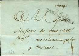 P. 8. P. / TARASCON EF. + '' Chargée '' Sur Lettre Avec Texte Daté 1792. - TB / SUP. - R. - Sonstige & Ohne Zuordnung