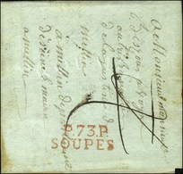 P. 73. P. / SOUPES Rouge Sur Lettre Avec Texte Daté 1809. - SUP. - Sonstige & Ohne Zuordnung