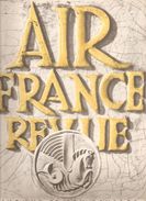 Aviation Air France Revue N°12 Premier Trimestre 1953 L'HOMME ET SON PAYSAGE - Luchtvaart