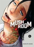 Mushroom T1 - Nokuto Koike - Komikku éditions - Mangas Version Francesa