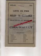 CATALOGUE LISTE PRIX PIECES RECHANGE TRACTEURS MOTEURS CIMA-WALLUT-1938 TRACTEUR AGRICULTURE - Landwirtschaft