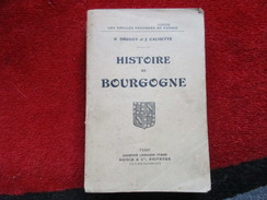 Histoire De Bourgogne (H. Drouot Et J. Calmette) éditions Boivin Et Cie De 1923 - Bourgogne