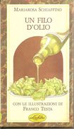 Un Filo D'olio	  Mariarosa Schiaffino  1991  Idealibri - Haus Und Küche