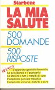 La Mia Salute 500 Domande 500 Risposte I Vol. - Médecine, Psychologie