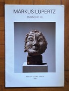 Catalogo Mostra Markus Lüpertz Skulpturen In Ton. Galerie Maeght Lelong Zurich 1986 - Kunstführer