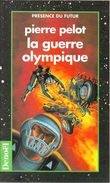PDF 297 - PELOT, Pierre - La Guerre Olympique (1994, TBE) - Présence Du Futur