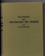 Encyclopédie Des Ouvrages De Dames Par DILLMONT, 806 Pages, De 1951, Broderie, Tricot, Crochet, Filet - Innendekoration