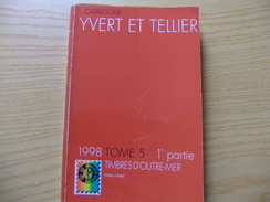 Catalogue Timbres-Poste Yvert & Tellier Tome 5 TIMBRES D'OUTRE MER 1998 - Sonstige & Ohne Zuordnung
