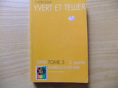 Catalogue Timbres-Poste Yvert & Tellier Tome 5 / 3TIMBRES D'OUTRE MER 1999 - Otros & Sin Clasificación