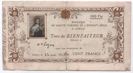 Titre De Bienfaiteur/Basilique De Sainte Thérése De L'Enfant -Jésus à LISIEUX/ Cent Francs / 1932   CAN559 - Religion & Esotérisme