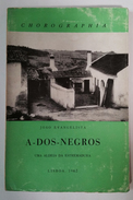 ÓBIDOS - MONOGRAFIAS - «A-Dos-Negros- Uma Aldeia Da Estremadura»   (Autor: João Evangelista - 1962) - Old Books