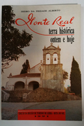 MONTE REAL - MONOGRAFIAS - «Terra Historia Ontem E Hoje»   (Autor: Isidro Da Piedade Alberto 1991) - Old Books