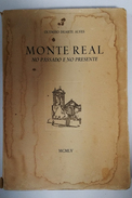 MONTE REAL  - MONOGRAFIAS -«No Passado E No Presente»(Aut: Olympio Duarte Alves- 1940) - Old Books