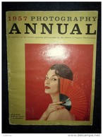 Revue "PHOTOGRAPHY ANNUAL" (A SELECTION Of The WORLD'S GREATEST PHOTOGRAPHS) Photo Foto Photographie 1957 ! - Fotografie