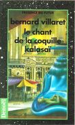 PDF 170 - VILLARET, Bernard - Le Chant De La Coquille Kalasaï (1996, TBE) - Présence Du Futur