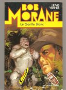 Bob Morane Le Gorille Blanc D'Henri Vernes, Illustrations De Paras N°7 De 1978 Librairie Des Champs Elysées - Marabout Junior