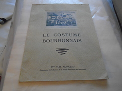 LE COSTUME BOURBONNAIS 1939 MME Y.-H. MONCEAU - Auvergne