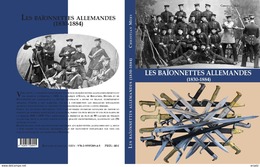 Livre : LES BAÏONNETTES ALLEMANDES (1830 - 1898) - Armes Blanches