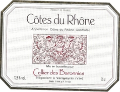 " COTES DU RHONE "  -- CELLIER DES BARONNIES Negociant A VACQUEYRAS  .. 12.5°  .. 75 Cl - Lots & Sammlungen