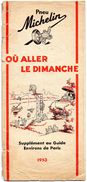 Supplément Au GUIDE MICHELIN Des Environs De PARIS -  OU ALLER LE DIMANCHE - 1953  ( Couverture Trés Abimée) - Michelin (guides)