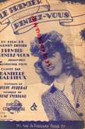 PARTITION MUSICALE- LE PREMIER RENDEZ VOUS-HENRI DECOIN-DANIELLE DARIEUX-LOUIS POTERAT-RENE SYLVIANO- PARIS - Partitions Musicales Anciennes