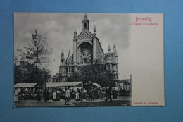 Bruxelles L'Eglise St. Catherine - Marchés