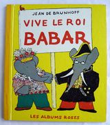 MINI ALBUM LIVRE VIVE LE ROI BABAR DE BRUNHOFF - ALBUMS ROSES - HACHETTE 1969 (2)  Enfantina - Hachette