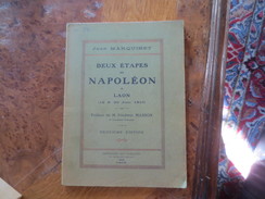 Jean MARQUISET -1909-   Deux étapes De Napoléon à Laon (12 Et 20 Juin 1815). Préface De M. Frédéric Masson. - Biografia