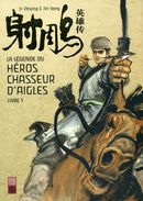 La Légende Du Héros Chasseur D'aigles T1 - Li Zhiqing, D'après Jin Yong - Urban China - Sonstige & Ohne Zuordnung