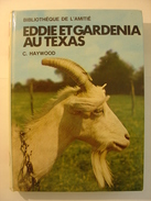 EDDIE ET GARDENIA AU TEXAS - C. HAYWOOD - Bibliothèque De L' Amitié - 1976 - Illustrations HARISPE - Chèvre - Bibliothèque De L'Amitié