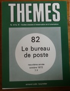 Le Bureau De Poste Thèmes N° 82 D'octobre 1972 - Amministrazioni Postali