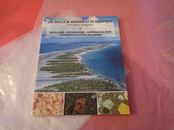 LES ATOLLS DE MURUOA ET DE FANGATAUFA (Polynésie Française)  VOLUME 1  GEOLOGIE - PETROLOGIE - HYDROGEOLOGIE - Outre-Mer