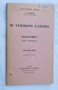 50 Versions Latines De Baccalauréat Librairie Vuibert P. Schricke Professeur Lycee Lakanal - Livre Scolaire - 18+ Years Old