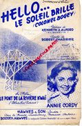 PARTITION MUSIQUE HELLO...LE SOLEIL BRILLE -COLONEL BOGEY-LE PONT DE LA RIVIERE KWAI-KENNETH J. ALFORD-ANNIE CORDY-1958 - Partitions Musicales Anciennes