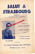 67- STRASBOURG- PARTITION MUSIQUE SALUT A STRASBOURG-PIERRE DRUCBERT-ANDRE NICOLET-39 RUE DE LENS - LILLE- RARE - Scores & Partitions