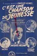 PARTITION MUSIQUE- C' EST UNE CHANSON DE JEUNESSE- CHARLES HUMEL- JACQUES HELIAN- EDITIONS R. SALVET- PARIS - Scores & Partitions