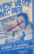 PARTITION MUSIQUE- VIENS VALSER AVEC PAPA-VALSE-COME PRETTY LITTLE GIRL"ANDRE CLAVEAU-CATHERINE HEGEL-CHAPELL PARIS 1956 - Scores & Partitions