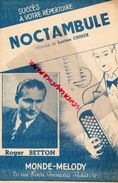 PARTITION MUSIQUE- NOCTAMBULE-NUIT- NIGHT-MARCHE ACCORDEON LUCIEN CHIREX-ROGER BETTON-MONDE MELODY PARIS 1952 - Scores & Partitions