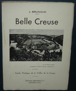 BELLE CREUSE.Guide Poétique De La Vallée De La Creuse.J.Brunaud.155 Pages - Limousin