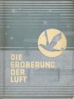 Sammelbild-Album Die Eroberung Der Luft Garbaty Zigarettenfabrik 1932 Komplett II - Weltkrieg 1939-45